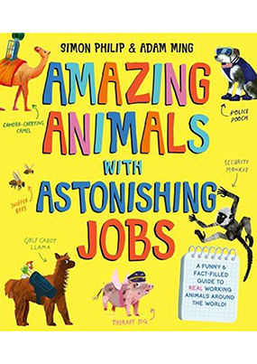 Amazing Animals with Astonishing Jobs