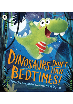 Dinosaurs Don't Have Bedtimes