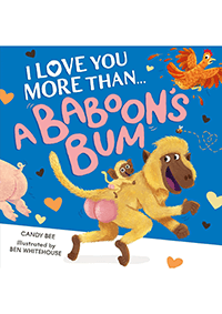 I Love you More Than a Baboon's Bum