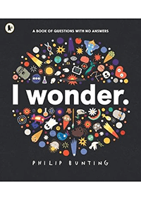 I Wonder: A Book of Questions with No Answers