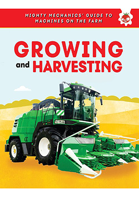 Mighty Mechanics Growing and Harvesting