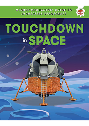 Mighty Mechanics Spacecraft Touchdown in Space