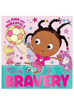 The Pink & Powerfuls Mission Brave
