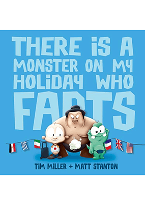 There is a Monster on my Holiday Who Farts