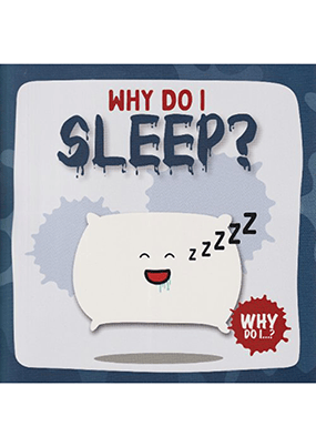 Why Do I? Sleep