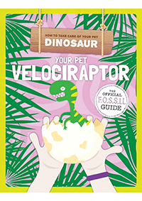 Your Pet Velociraptor How to Take Care of Your Pet Dinosaur Cover